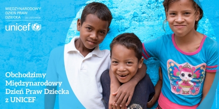 Międzynarodowy Dzień Praw Dziecka z UNICEF  #dlakażdegodziecka